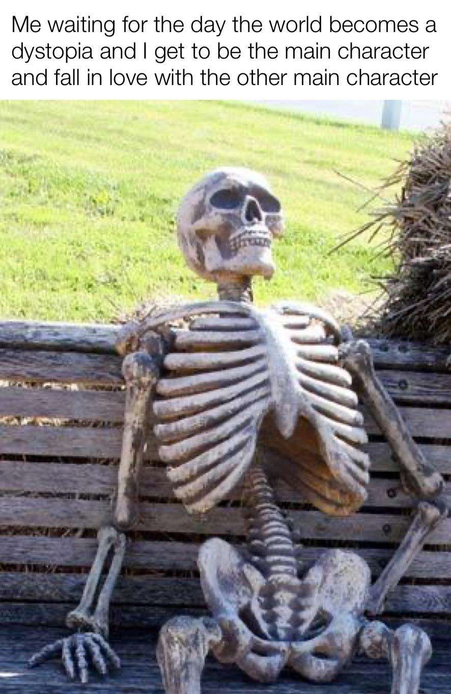 Skeleton waiting meme perched on a bench waiting for his dystopia main character romance arc