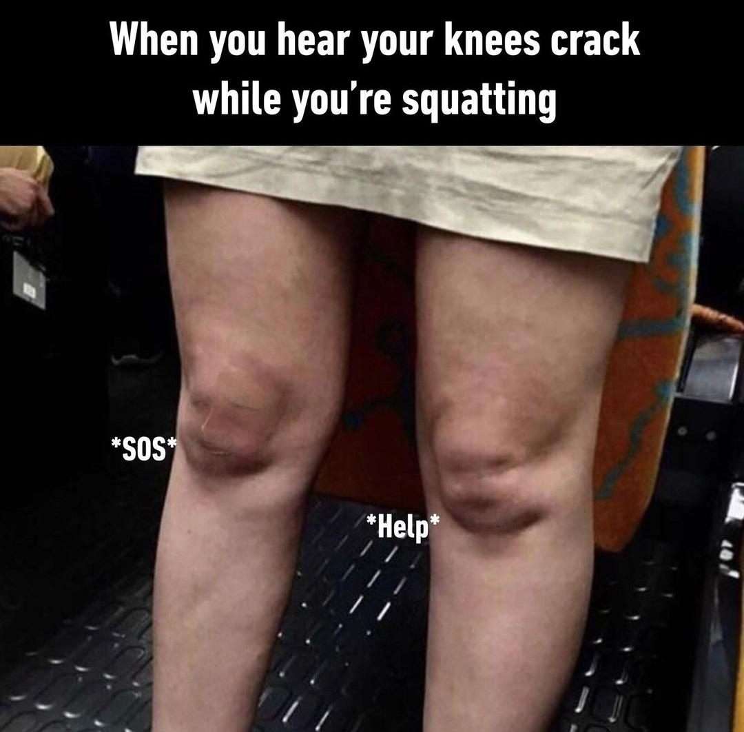 Knee crack meme sos while squatting