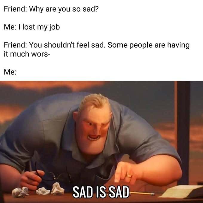 Sad is sad meme after losing job