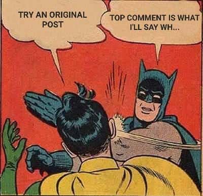 Batman slapping robin meme stopping unoriginal post