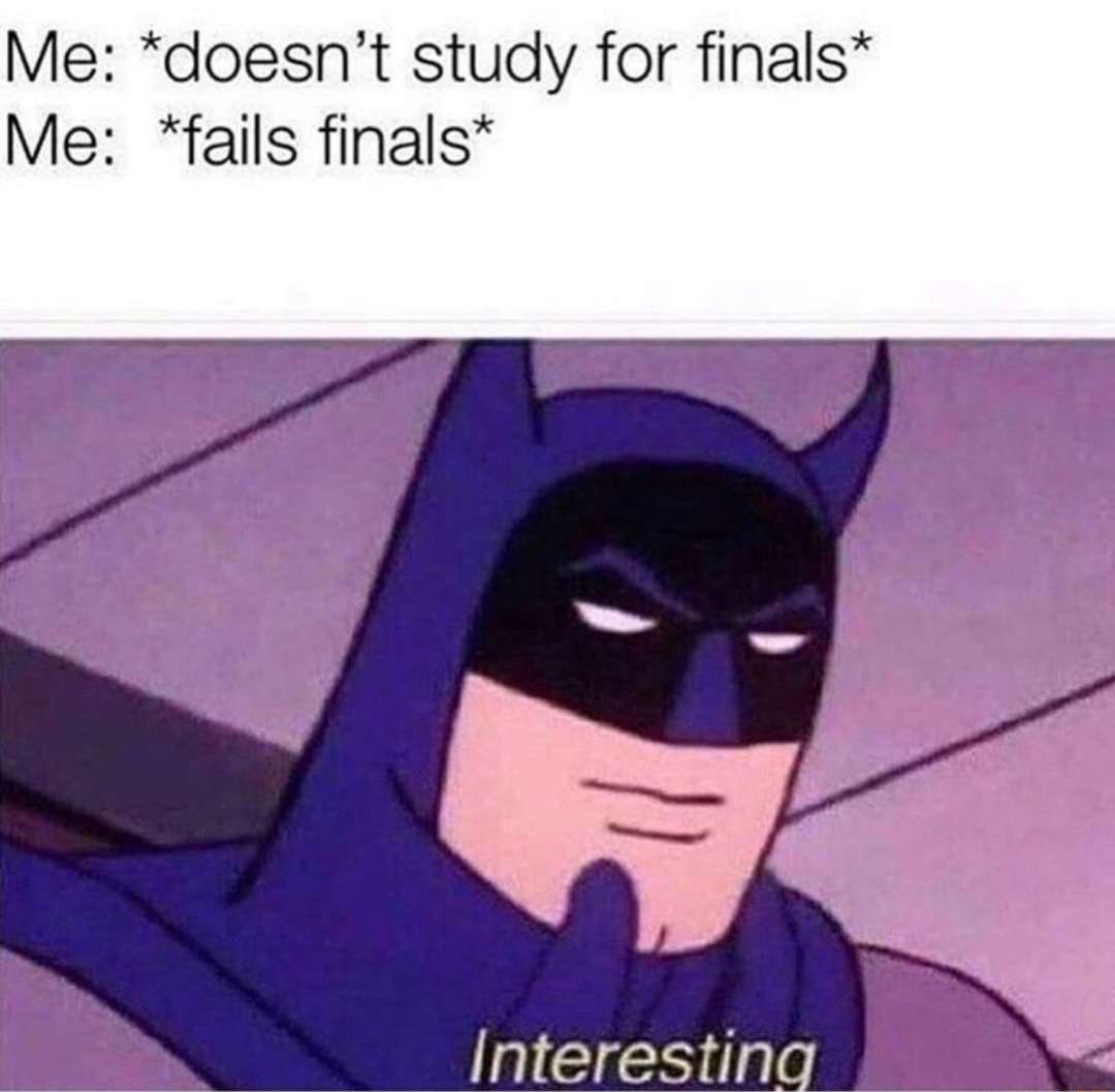 Batman thinking meme finds failing finals interesting Batman thinking meme finds failing finals interesting