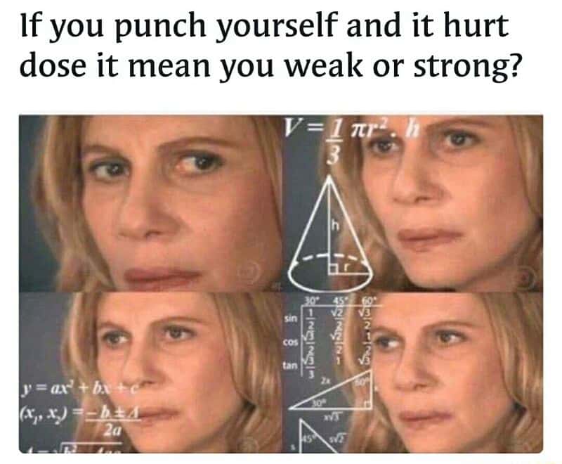 Confused math lady meme wondering if punching self is weak or strong