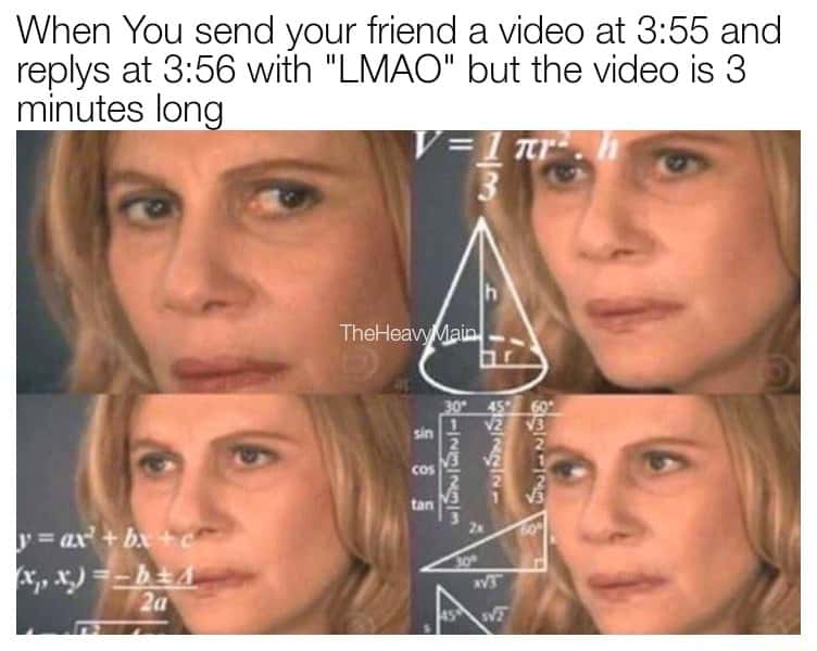 Confused math lady meme confused by friend's instant lmao reply