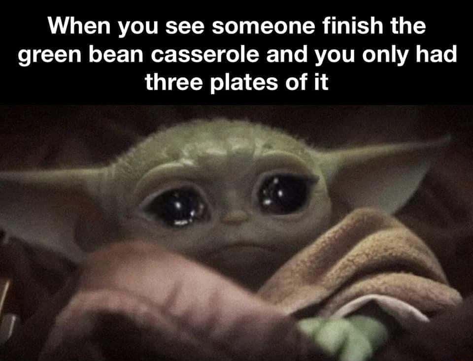 Crying baby yoda meme sad after green bean casserole gone