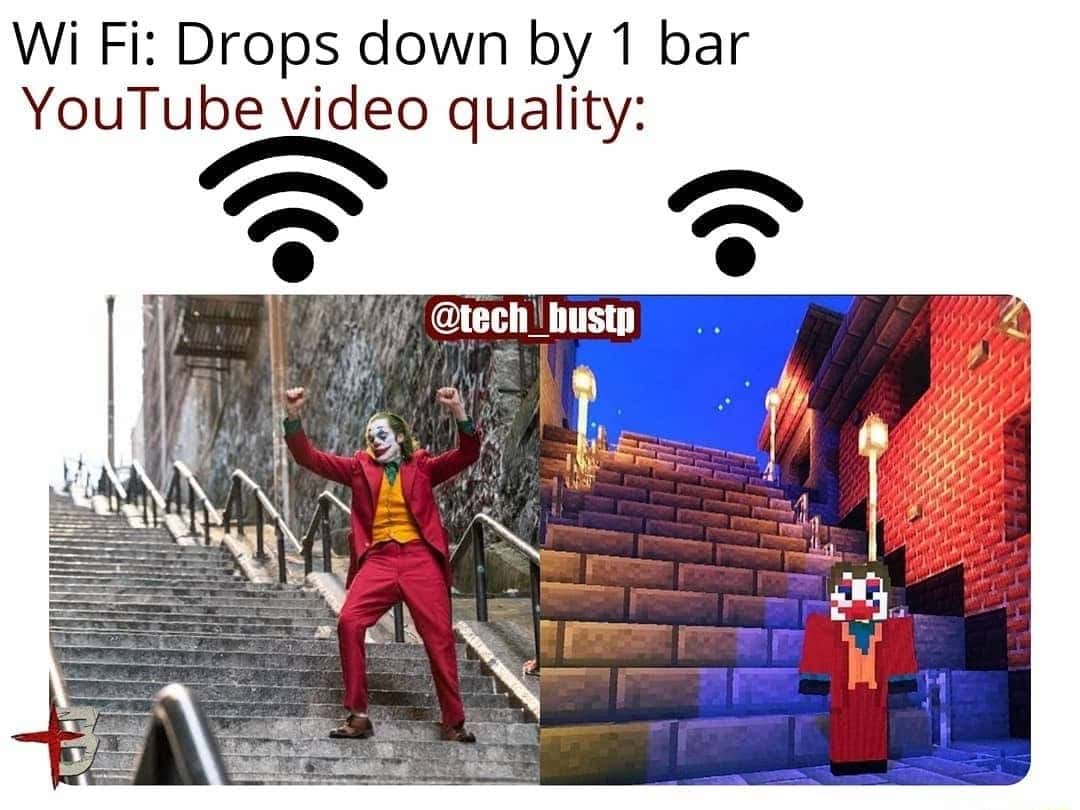 Joker dance meme youtube quality drops when wifi loses 1 bar