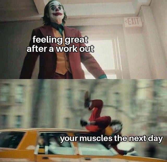 Joker gets hit by a car meme sore after workout next day