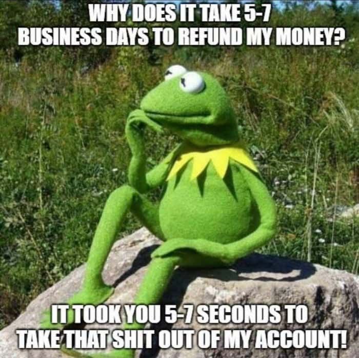 Kermit thinking meme mad at slow refund