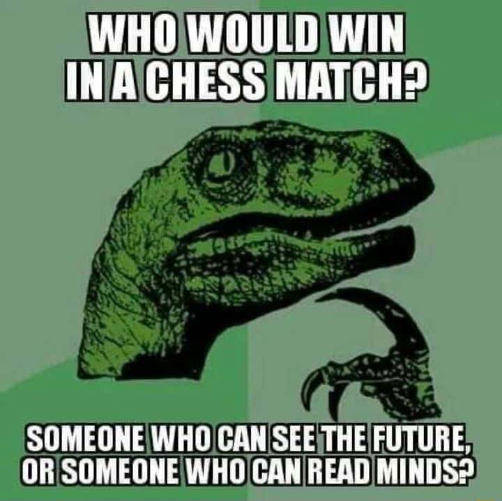Philosoraptor meme debating future sight vs mind reading chess battle