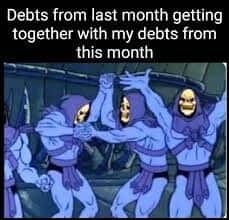 Dancing Skeletor meme throwing a rave for all my stacked monthly debts