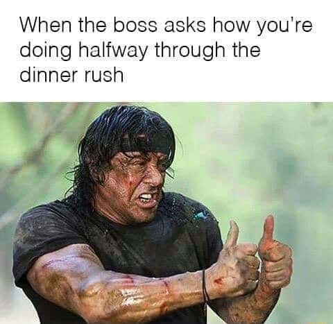 Rambo meme gives thumbs up when boss asks mid dinner rush