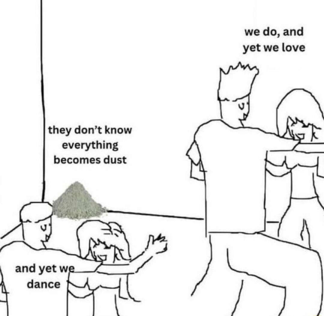 They don't know meme dancing as everything becomes dust They don't know meme dancing as everything becomes dust