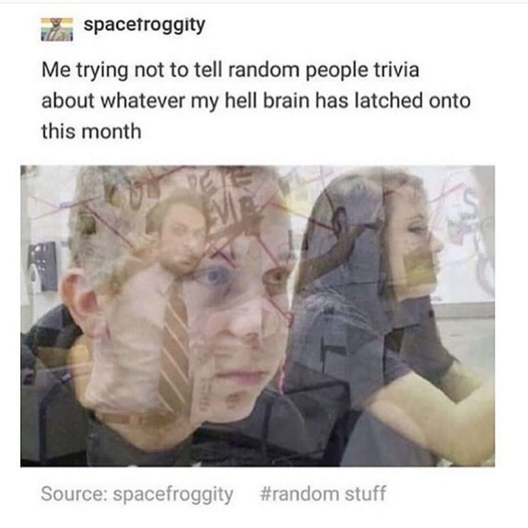 Hell brain meme trying not to tell random people trivia