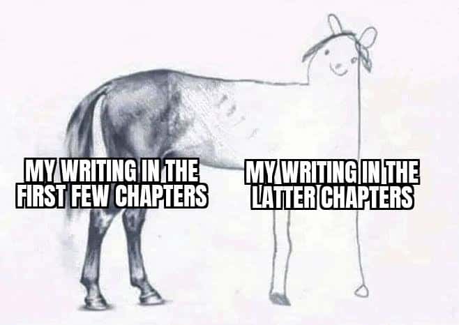 Unfinished horse drawing meme writing gets worse in later chapters Unfinished horse drawing meme writing gets worse in later chapters