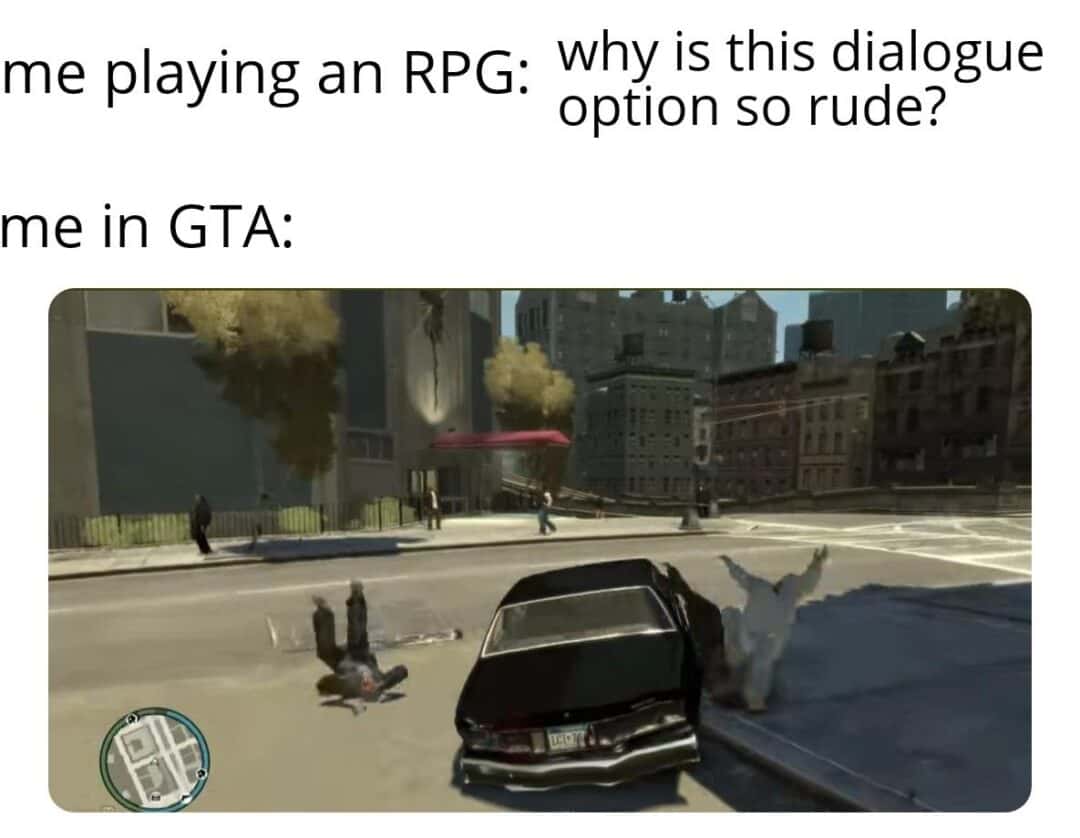 Rpg vs gta meme complains rude dialogue hitting pedestrians