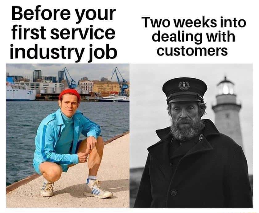 Willem dafoe early vs late meme service job customer burnout