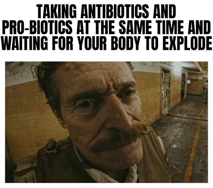Willem dafoe wide angle closeup meme antibiotic probiotic anxiety