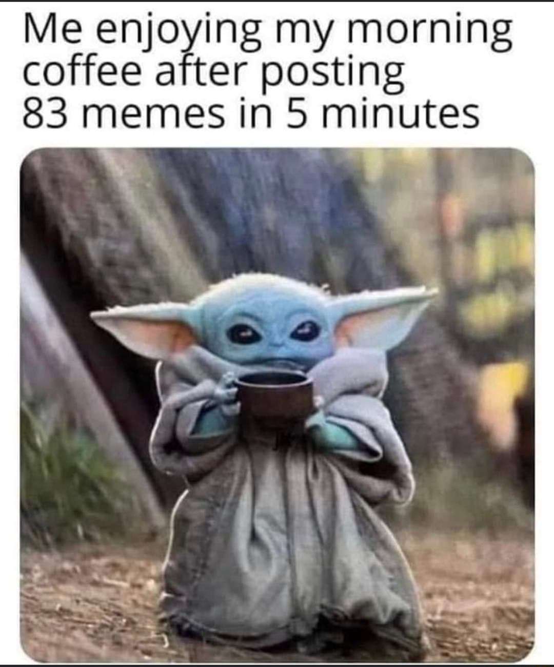 Baby yoda tea meme sipping coffee after spamming tons of memes