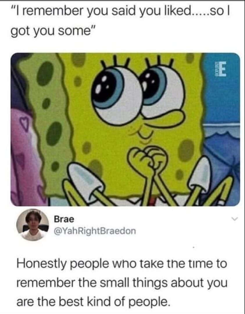 Spongebob meme bringing you things you said you liked