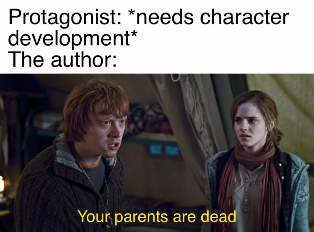 Ron Weasley meme about authors killing parents for character development