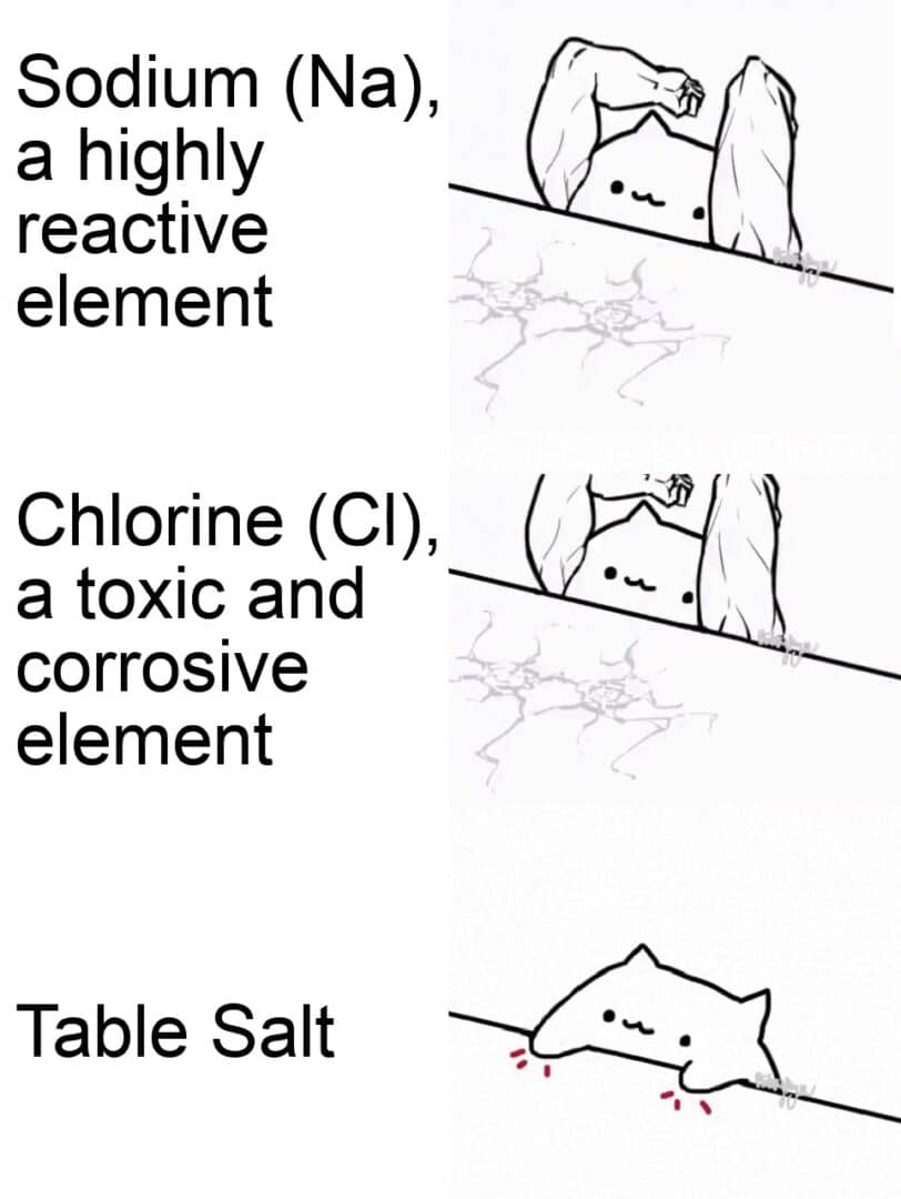 Meme about sodium chlorine becoming harmless table salt