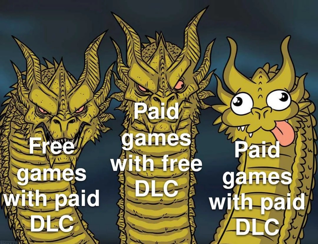 Three-Headed Dragon Meme: Paid games with paid DLC Three-Headed Dragon Meme: Paid games with paid DLC