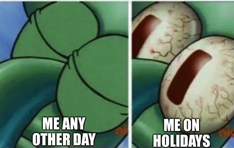 Sleeping Squidward Meme: me any other day