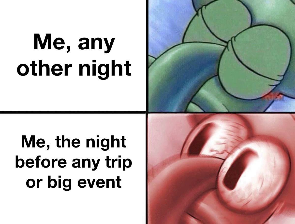 Sleeping Squidward Meme: Me, the night before any trip or big event