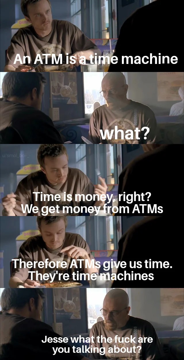 Jesse WTF Are You Talking About: Jesse's ATM Time Machine Meme (Breaking Bad)