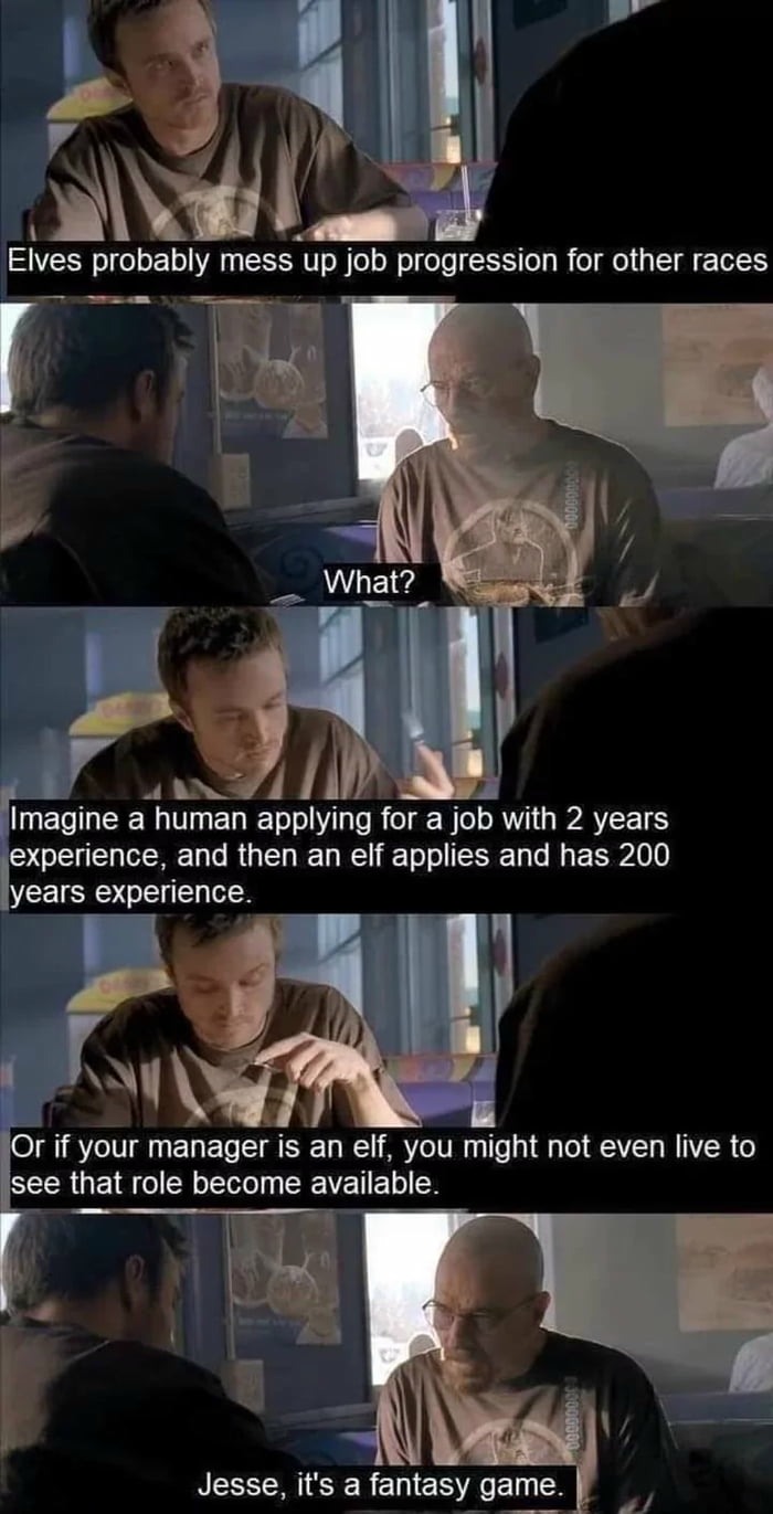 Jesse WTF Are You Talking About: Elves Mess Up Job Progression Fantasy Game Meme