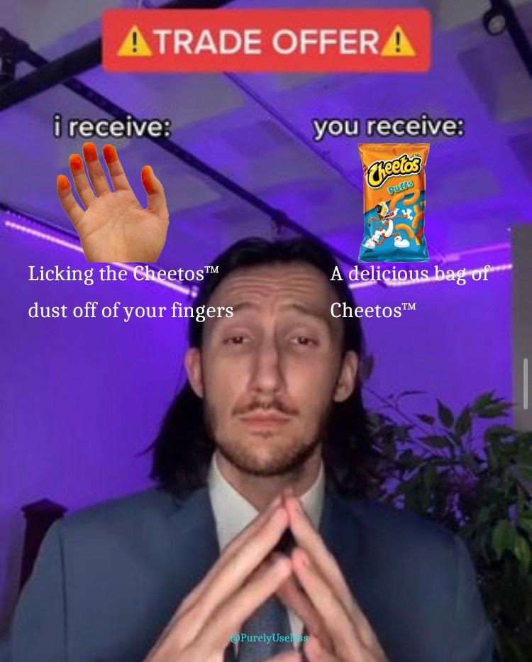 Cheetos Trade Offer Meme: Licking Dust vs Delicious Bag Cheetos Trade Offer Meme: Licking Dust vs Delicious Bag