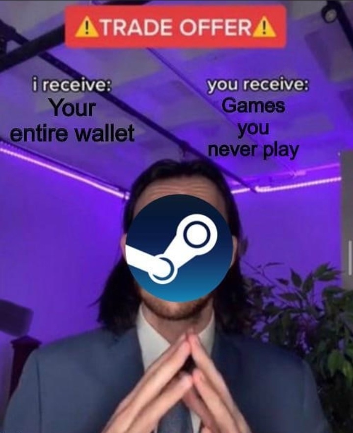 Steam Trade Offer Meme: Your Wallet For Unplayed Games Steam Trade Offer Meme: Your Wallet For Unplayed Games