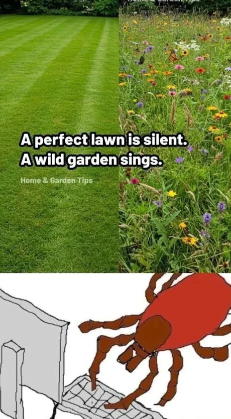 A perfect lawn is silent. A wild garden sings. Home & Garden Tips