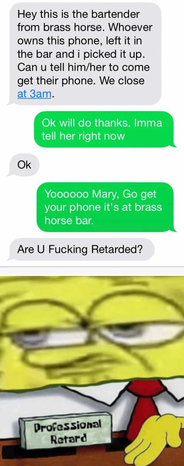 SpongeBob Professional Retard Meme: Hey this is the bartender from brass horse