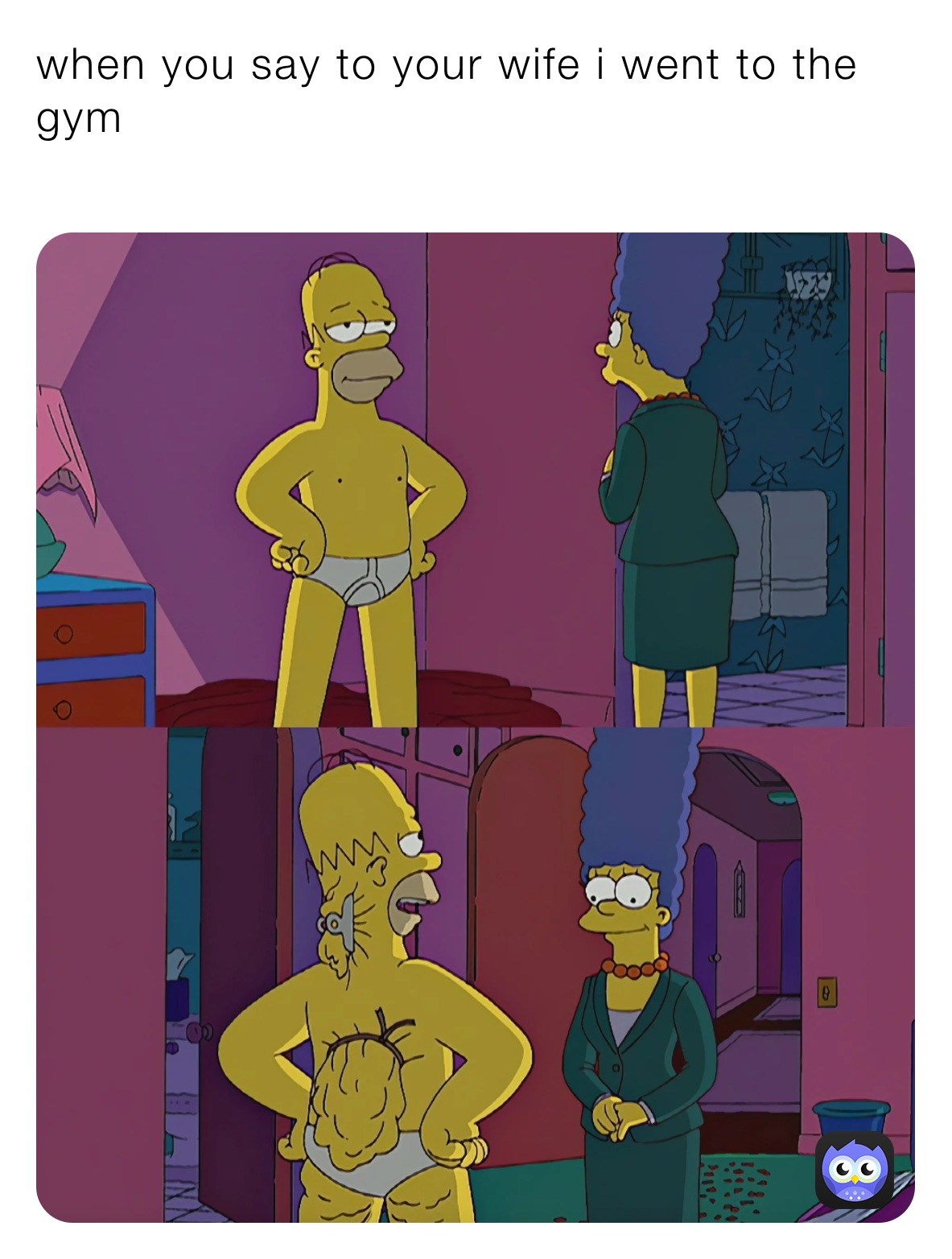 Homer Simpson's Back Fat Meme: When you say to your wife i went to the gym