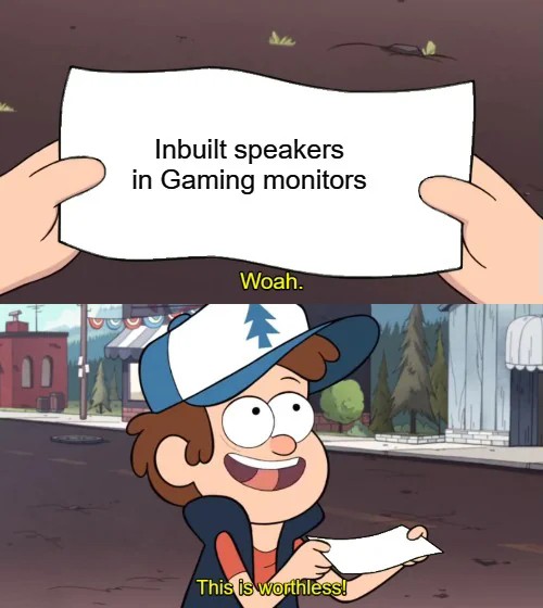 This Is Worthless: Inbuilt Speakers In Gaming Monitors Meme