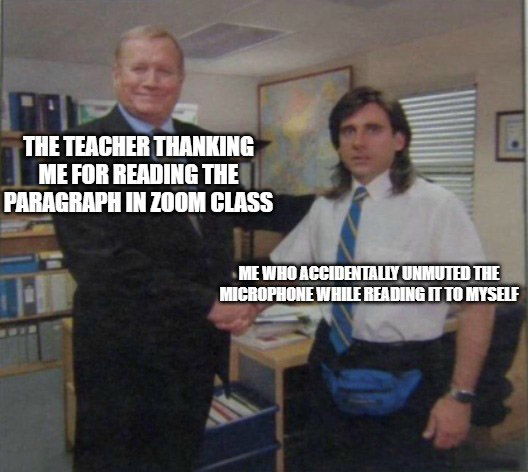 The Office Handshake Meme: The teacher thanking me for reading the paragraph in zoom class