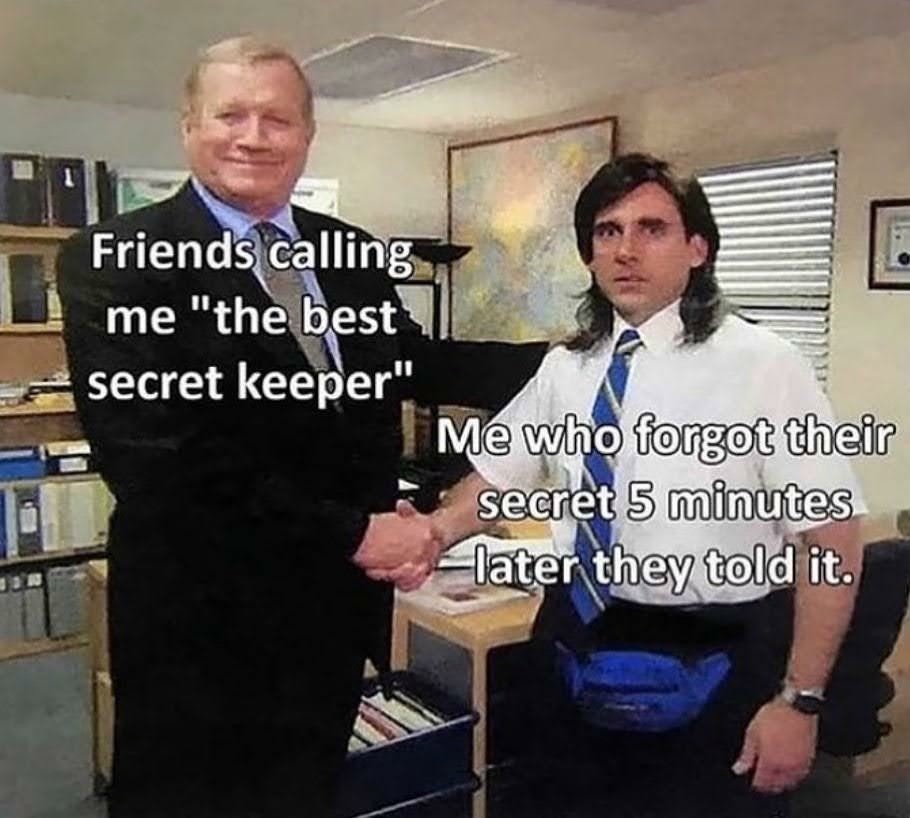The Office Handshake Meme: Friends calling me "the best secret keeper"