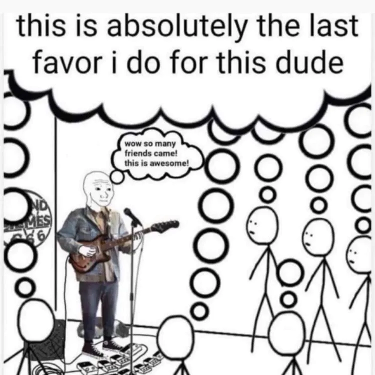 this is absolutely the last favor i do for this dude / wow so many friends came! this is awesome!