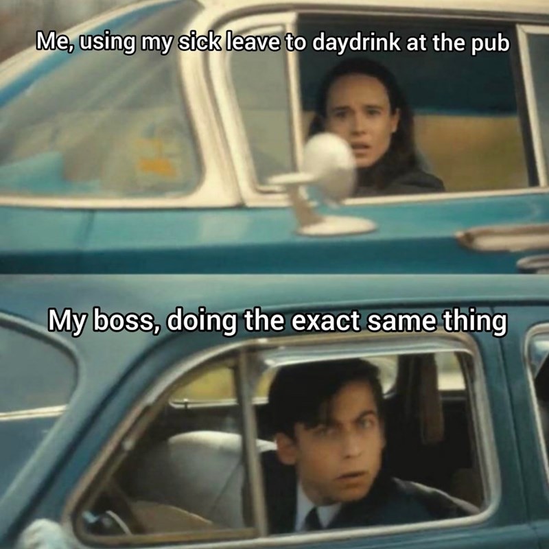 The Umbrella Academy Car Meme: Me, using my sick leave to daydrink at the pub