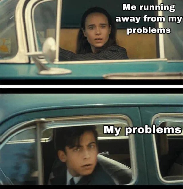 The Umbrella Academy Car Meme: Me running away from my problems