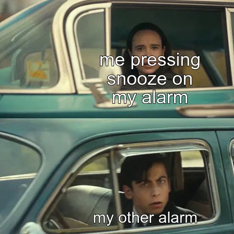 The Umbrella Academy Car Meme: me pressing snooze on my alarm