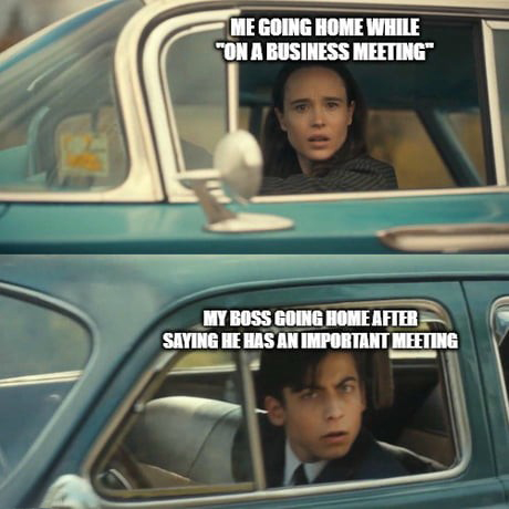 The Umbrella Academy Car Meme: ME GOING HOME WHILE ON A BUSINESS MEETING