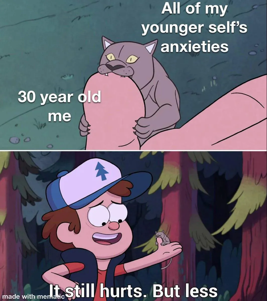 All of my younger self's anxieties / 30 year old me / It still hurts. But less