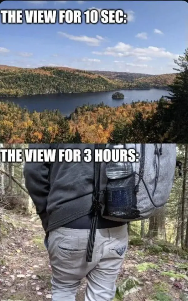 The View For 10 Sec Vs 3 Hours Hiking Meme