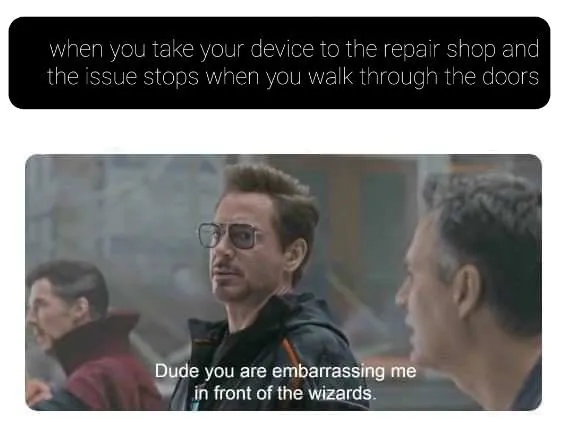 Iron Man Meme: When Device Issue Stops at Repair Shop Door