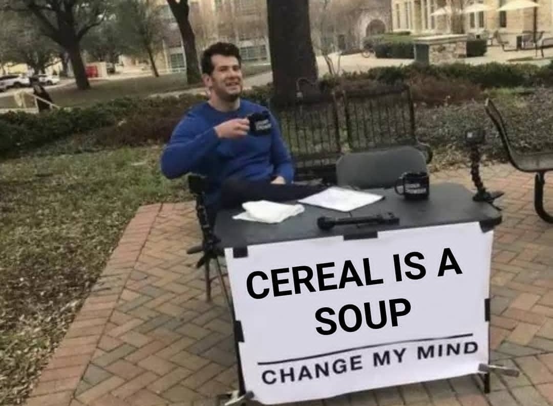 25 Best Change My Mind Meme for Your Boldest Hot Takes (6)