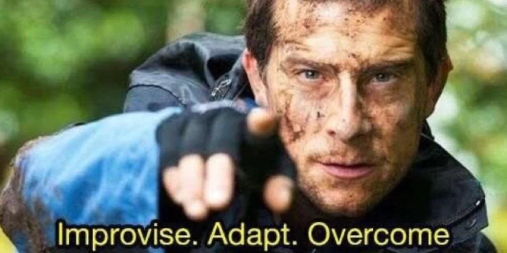 Improvise. Adapt. Overcome Meme