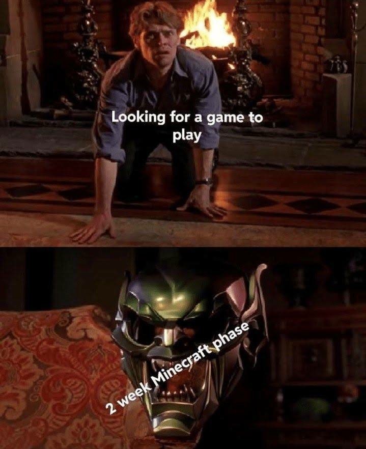 Green Goblin Mask: Looking For A Game To Play Vs 2 Week Minecraft Phase Meme