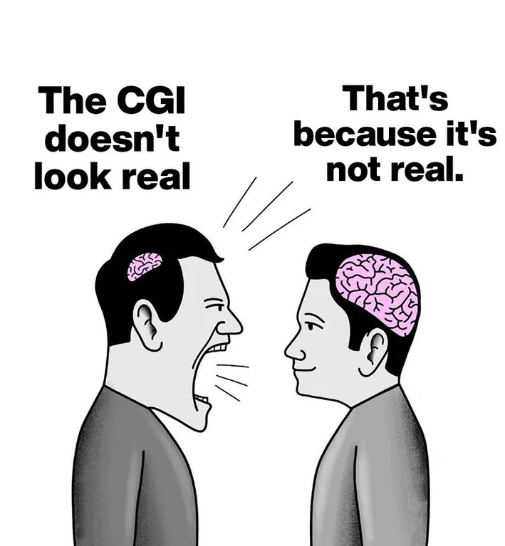 Small Brain Yelling at Big Brain Meme: The CGI doesn't look real