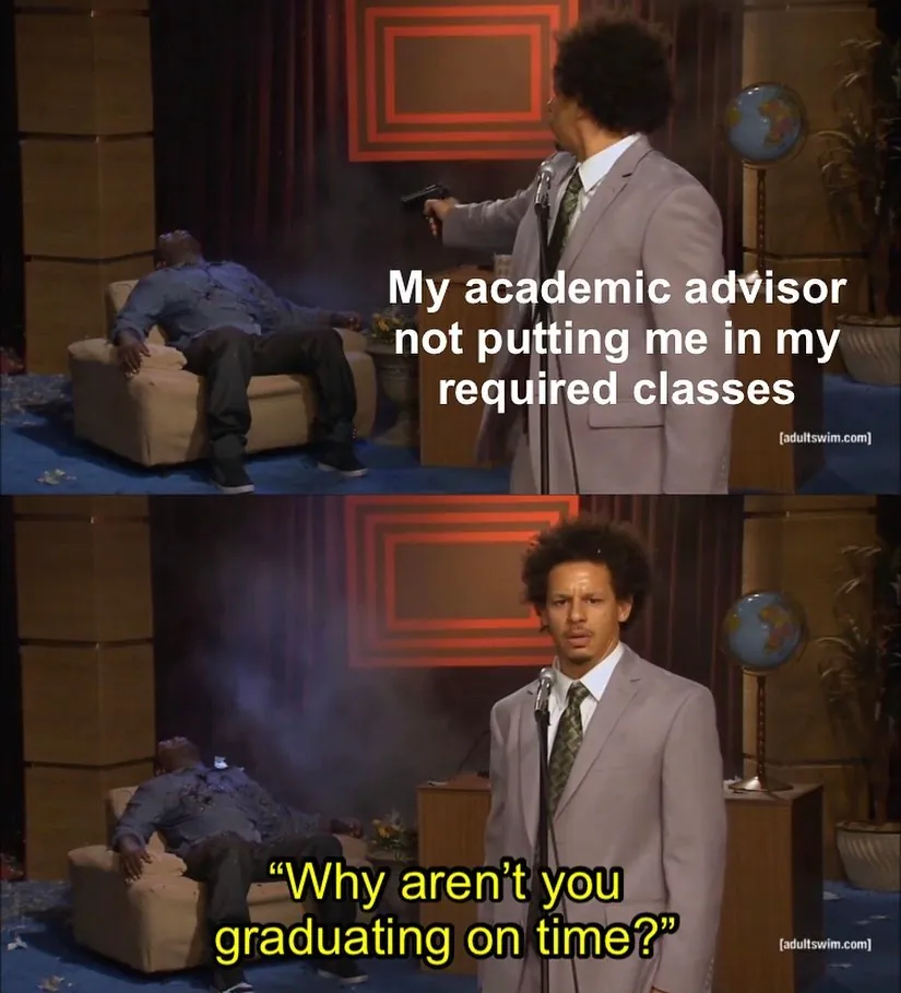 Who Killed Hannibal Meme: My academic advisor not putting me in my required classes